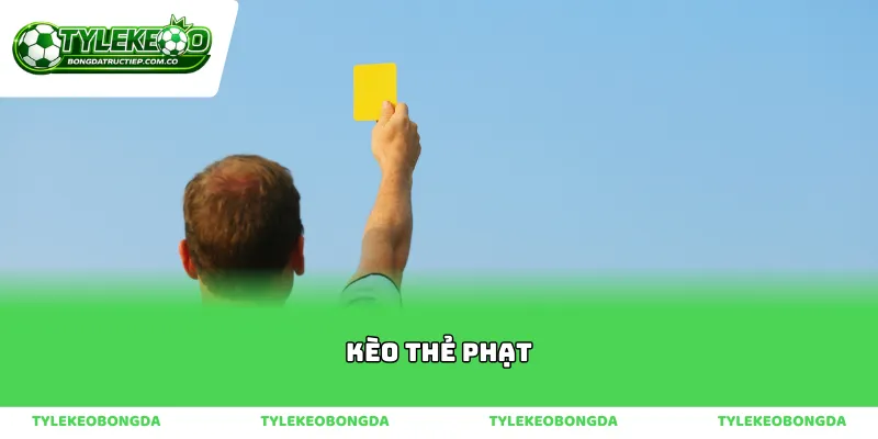 Tổng quan về sức hút của kèo thẻ phạt hiện nay