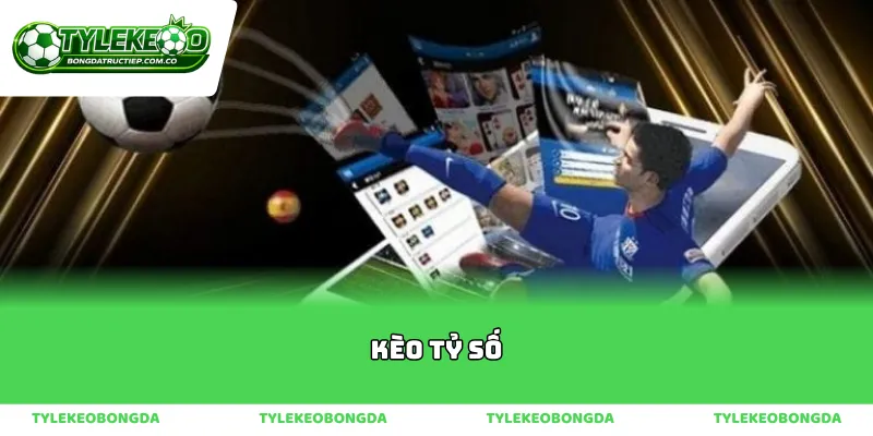 Sức hấp dẫn khó cưỡng của kèo tỷ số trong bóng đá