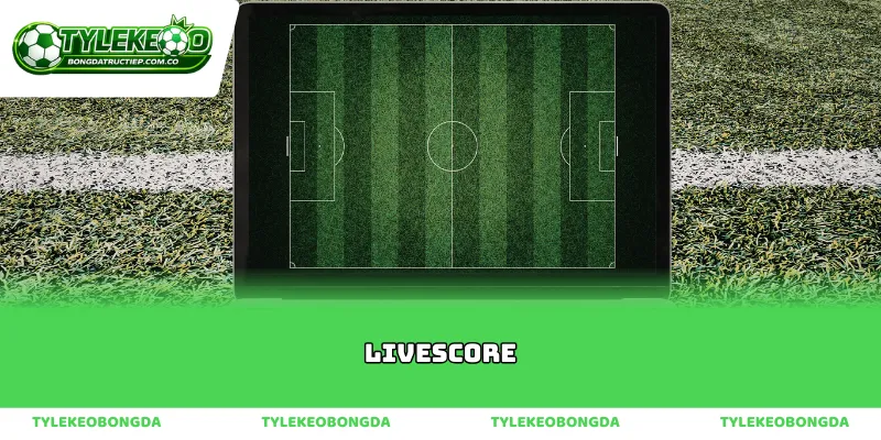 Thế giới bóng đá thu nhỏ qua ứng dụng livescore